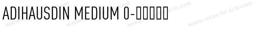 ADIHAUSDIN MEDIUM 0字体转换